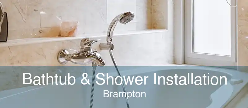 Bathtub & Shower Installation Brampton