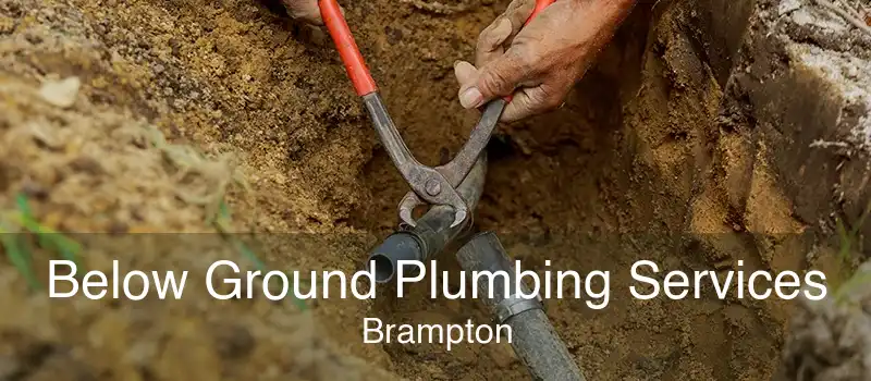 Below Ground Plumbing Services Brampton