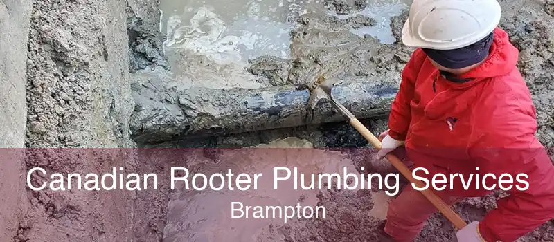 Canadian Rooter Plumbing Services Brampton