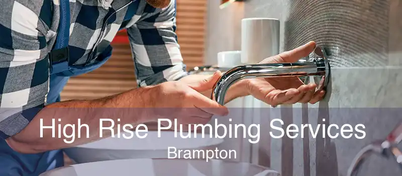 High Rise Plumbing Services Brampton
