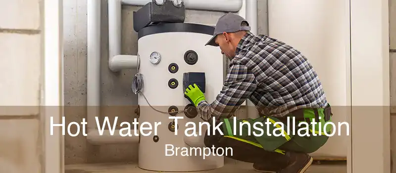 Hot Water Tank Installation Brampton