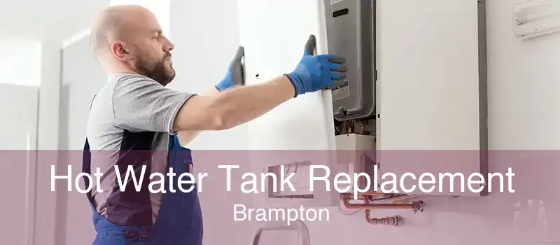 Hot Water Tank Replacement Brampton