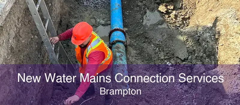 New Water Mains Connection Services Brampton