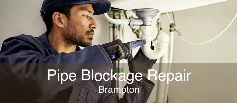 Pipe Blockage Repair Brampton