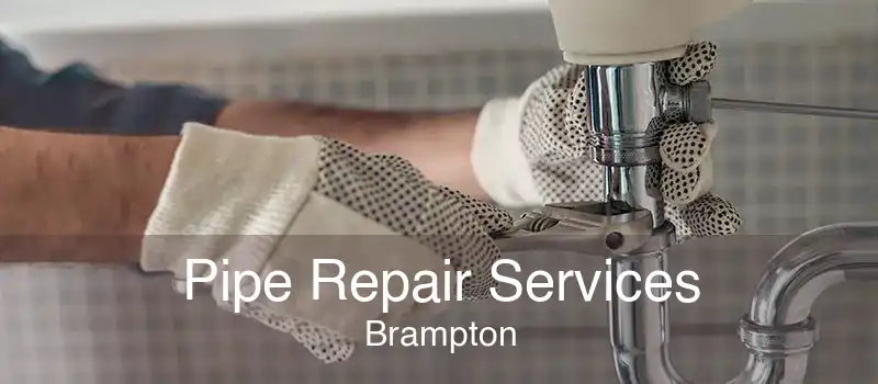 Pipe Repair Services Brampton