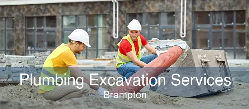 Plumbing Excavation Services Brampton