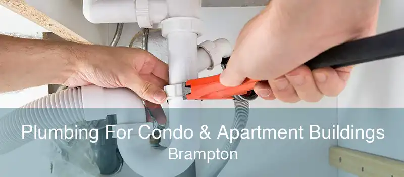 Plumbing For Condo & Apartment Buildings Brampton