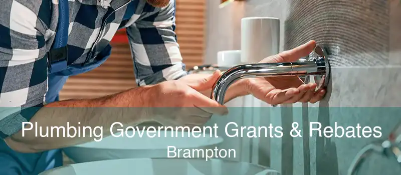 Plumbing Government Grants & Rebates Brampton