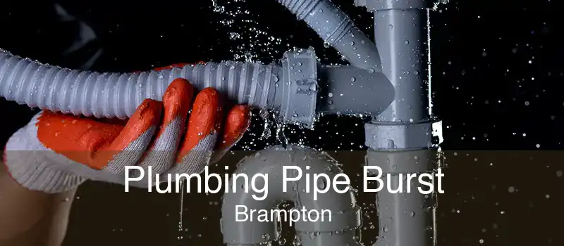 Plumbing Pipe Burst Brampton