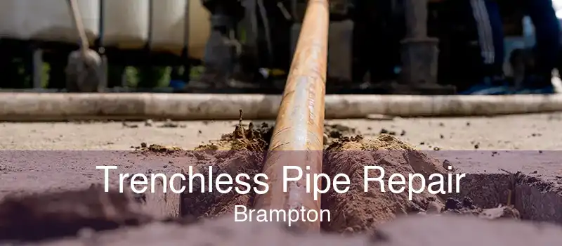 Trenchless Pipe Repair Brampton