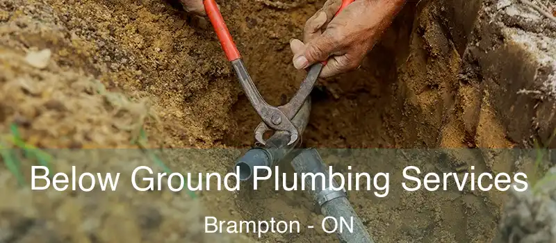  Below Ground Plumbing Services Brampton - ON