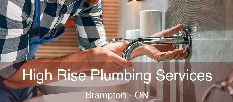  High Rise Plumbing Services Brampton - ON
