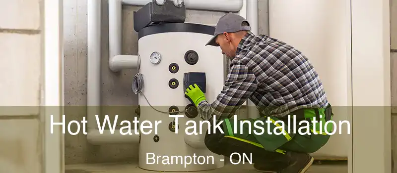  Hot Water Tank Installation Brampton - ON
