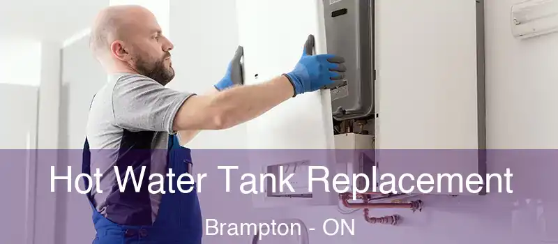  Hot Water Tank Replacement Brampton - ON