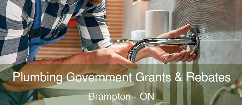  Plumbing Government Grants & Rebates Brampton - ON