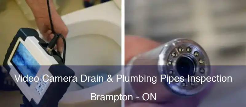  Video Camera Drain & Plumbing Pipes Inspection Brampton - ON
