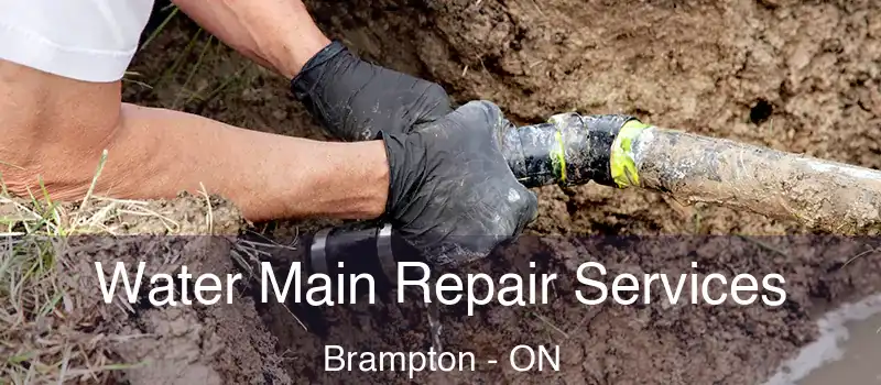  Water Main Repair Services Brampton - ON