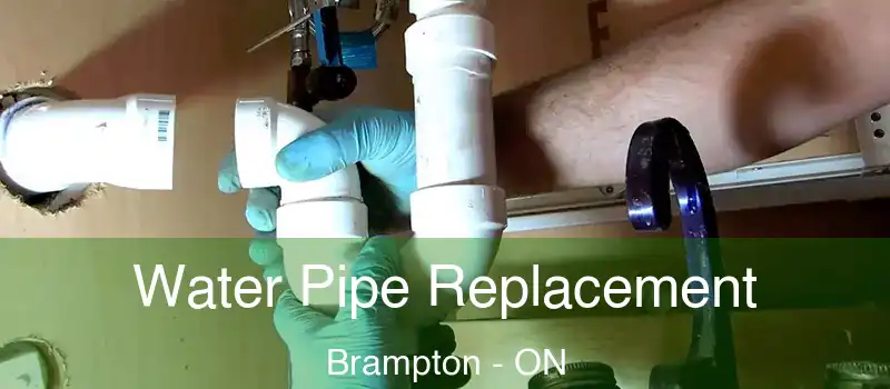  Water Pipe Replacement Brampton - ON